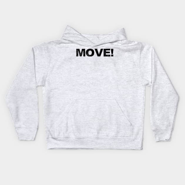 move! grungy black Kids Hoodie by FOGSJ